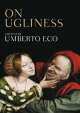 On Ugliness, Umberto Eco 