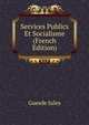 Services Publics Et Socialisme (French Edition), Guesde Jules 