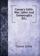 Caesar's Gallic War; (allen And Greenough's Ed.), Caesar Gaius Julius 