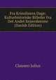 Fra Krinolinens Dage: Kulturhistoriske Billeder Fra Det Andet Kejserdomme (Danish Edition), Clausen Julius 
