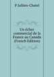 Un echec commercial de la France au Canada (French Edition), P Jullien-Chatel 