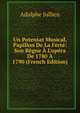 Un Potentat Musical, Papillon De La Fert?: Son R?gne ? L'op?ra De 1780 ? 1790 (French Edition), Adolphe Jullien 