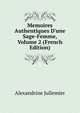 Memoires Authentiques D'une Sage-Femme, Volume 2 (French Edition), Alexandrine Jullemier 
