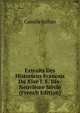 Extraits Des Historiens Francais Du Xixe I. E. Dix-Neuvieme Siecle (French Edition), Camille Jullian 