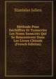 Methode Pour Dechiffrer Et Transcrire Les Noms Sanscrits Qui Se Rencontrent Dans Les Livres Chinois (French Edition), Stanislas Julien 