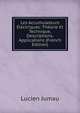 Les Accumulateurs Electriques: Theorie Et Technique, Descriptions, Applications (French Edition), Lucien Jumau 