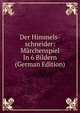 Der Himmels-schneider: Marchenspiel In 6 Bildern (German Edition), 