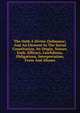 The Oath A Divine Ordinance: And An Element In The Social Constitution, Its Origin, Nature, Ends, Efficacy, Lawfulness, Obligations, Interpretation, Form And Abuses, 