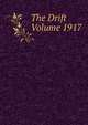 The Drift Volume 1917, 
