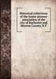 Historical collections of the Junior pioneer association of the city of Rochester and Monroe County, N.Y., 