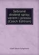 Sebrane drobne spisy; verem i prosou (Czech Edition), Josef Jakub Jungmann 