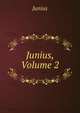 Junius, Volume 2, Junius 