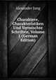 Charaktere, Charakteristiken Und Vermischte Schriften, Volume 1 (German Edition), Alexander Jung 