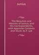 The Beauties and Maxims of Junius, and His Correspondents, with Apposite Contexts and Illust. by F. Lye, Junius 