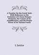 A Treatise On the Greek Verb: With Reference to the Evolution of It from Primary Elements, the Causes of Its Amplification, and the Proper Power of Its Various Forms, L Junius 