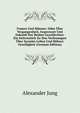 Frauen Und Manner: Odor Uber Vergangenheit, Gegenwart Und Zukunft Der Beiden Geschlechter. Ein Seitenstuck Zu Den Vorlesungen Uber Sociales Leben Und Hohere Geselligkeit (German Edition), Alexander Jung 