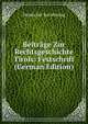 Beitrage Zur Rechtsgeschichte Tirols: Festschrift (German Edition), Deutscher Juristentag 