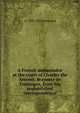 A French ambassador at the court of Charles the Second: le comte de Cominges, from his unpublished correspondence, Jusserand, J. J. 