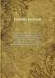 Sancti Justini Philosophi & Martyris Apologia Secunda Pro Christianis, Oratio Cohortatoria, Oratio Ad Graecos, Et De Monarchia Liber: Cum Latina . Perionii, Billii, (Romanian Edition), Justinus Justinus 