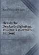 Hessische Denkw?rdigkeiten, Volume 2 (German Edition), Karl Wilhelm Justi 