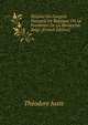 Histoire Du Congres National De Belgique, Ou La Fondation De La Monarchie Belge (French Edition), Theodore Juste 