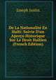 De La Nationalit? En Ha?ti: Suivie D'un Aper?u Historique Sur Le Droit Ha?tien (French Edition), Joseph Justin 