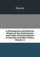 A Philsophical and Political History of the Settlements and Trade of the Europeans in the East and West Indies, Volume 3, Raynal 