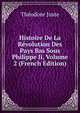 Histoire De La Revolution Des Pays Bas Sous Philippe Ii, Volume 2 (French Edition), Theodore Juste 