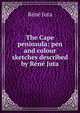 The Cape peninsula: pen and colour sketches described by Rene Juta, Rene Juta 