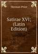 Satirae XVI; (Latin Edition), Herman Prior 