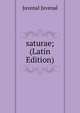 saturae; (Latin Edition), Juvenal 