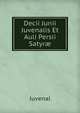 Decii Junii Juvenalis Et Auli Persii Satyr?, Juvenal 