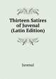 Thirteen Satires of Juvenal (Latin Edition), Juvenal 