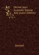 Decimi Junii Juvenalis Satirae XIII (Latin Edition), Juvenal 