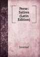 Perse: Satires (Latin Edition), Juvenal 