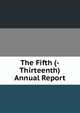 The Fifth (-Thirteenth) Annual Report, 