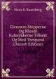 Gjennem Stepperne Og Blandt Kalmykkerne Tilhest Og Med Trespand (Danish Edition), Hans S. Kaarsberg 