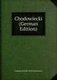 Chodowiecki (German Edition), Ludwig Joachim Karl Kaemmerer 
