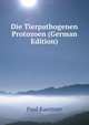 Die Tierpathogenen Protozoen (German Edition), Paul Kaestner 