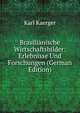 Brasilianische Wirtschaftsbilder: Erlebnisse Und Forschungen (German Edition), Karl Kaerger 