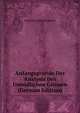 Anfangsgrunde Der Analysis Des Unendlichen Grossen (German Edition), Abraham Gotthelf Kaestner 