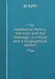 Jawaharlal Nehru, the man and his message; a critical and a biographical sketch, al Kafir 