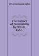 The menace of paternalism by Otto H. Kahn;, Kahn Otto Hermann 