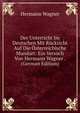 Der Unterricht Im Deutschen Mit Rucksicht Auf Die Osterreichische Mundart: Ein Versuch Von Hermann Wagner . (German Edition), Hermann Wagner 