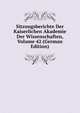 Sitzungsberichte Der Kaiserlichen Akademie Der Wissenschaften, Volume 42 (German Edition), 