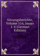 Sitzungsberichte, Volume 116, issues 1-4 (German Edition), 