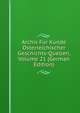 Archiv Fur Kunde Osterreichischer Geschichts-Quellen, Volume 21 (German Edition), 