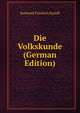 Die Volkskunde (German Edition), Raimund Friedrich Kaindl 