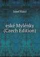 eske Mylenky (Czech Edition), Josef Kaizl 