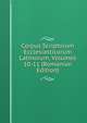 Corpus Scriptorum Ecclesiasticorum Latinorum, Volumes 10-11 (Romanian Edition), 